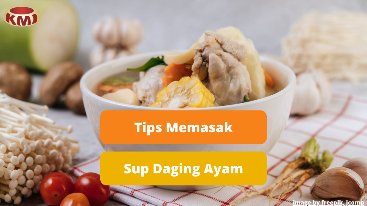 Berikut 8 Tips Memasak Sup Daging Ayam Agar Lezat